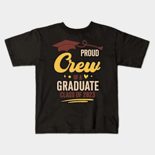 Proud crew Of a Graduate Class Of 2023 Graduation Kids T-Shirt